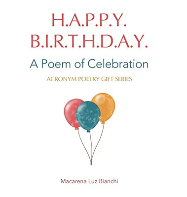 Happy Birthday: A Poem Of Celebration (Acronym Poetry Gift)