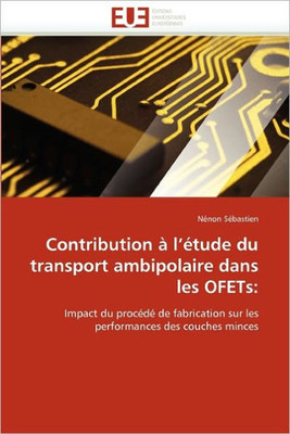 Contribution Ã€ l''Ã©tude Du Transport Ambipolaire Dans Les Ofets