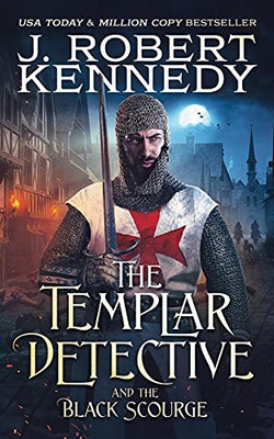 The Templar Detective And The Black Scourge - 9781990418143