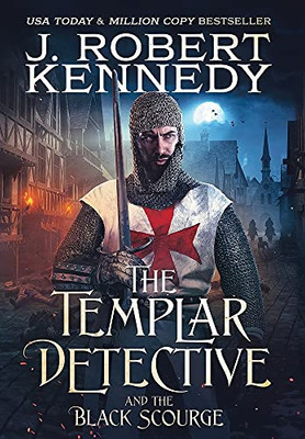 The Templar Detective And The Black Scourge - 9781990418150
