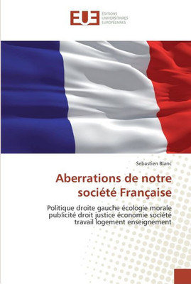 Aberrations de notre sociÃ©tÃ© franÃ§aise