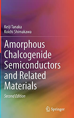 Amorphous Chalcogenide Semiconductors And Related Materials