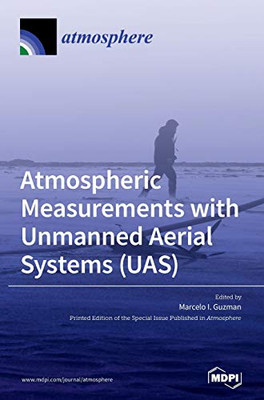 Atmospheric Measurements With Unmanned Aerial Systems (Uas)