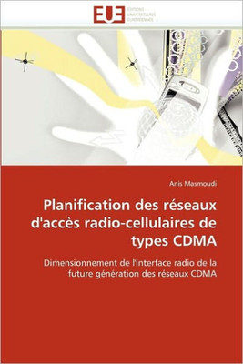Planification Des Réseaux d''accès Radio-Cellulaires de Types Cdma