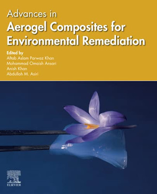 Advances In Aerogel Composites For Environmental Remediation