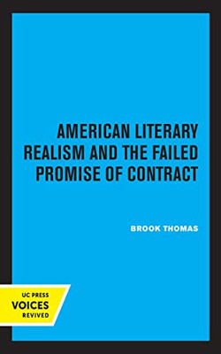American Literary Realism And The Failed Promise Of Contract
