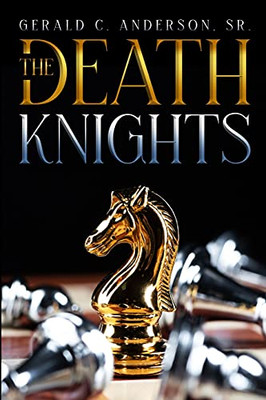 The Death Knights: No One Escapes The Life Of A Cia Assassin