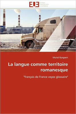 La Langue Comme Territoire Romanesque