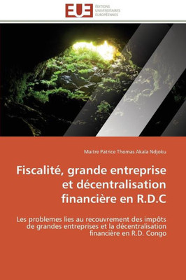 FiscalitÃ©, Grande Entreprise Et DÃ©centralisation FinanciÃ¨re En R.D.C