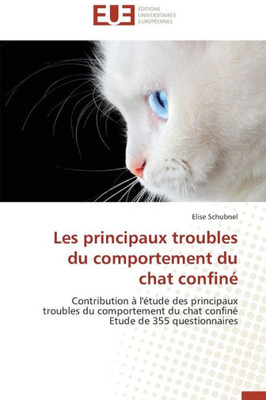 Les Principaux Troubles Du Comportement Du Chat Confiné
