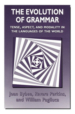 The Evolution of Grammar: Tense, Aspect, and Modality in the Languages of the World