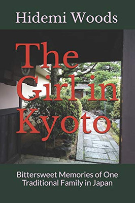 The Girl in Kyoto: Bittersweet Memories of One Traditional Family in Japan (Hidemi's Rambling)