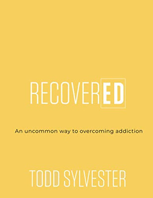 Recovered: An Uncommon Way Of Overcoming Addiction, Workbook