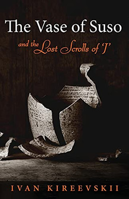 The Vase Of Suso And The Lost Scrolls Of 'J' - 9781643887548