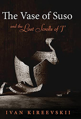 The Vase Of Suso And The Lost Scrolls Of 'J' - 9781643887555