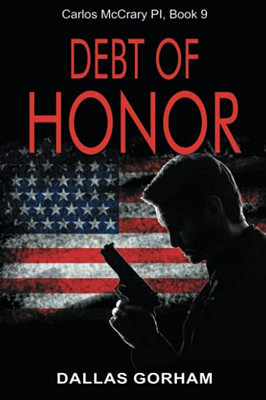 Debt Of Honor: A Murder Mystery Thriller (Carlos Mccrary Pi)