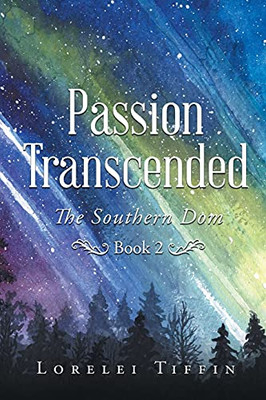 Passion Transcended: The Southern Dom Book 2 - 9781648036071