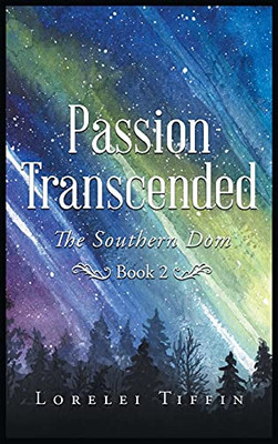 Passion Transcended: The Southern Dom Book 2 - 9781648036088