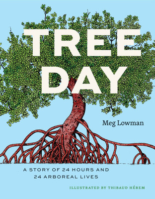 Tree Day: A Story of 24 Hours and 24 Arboreal Lives