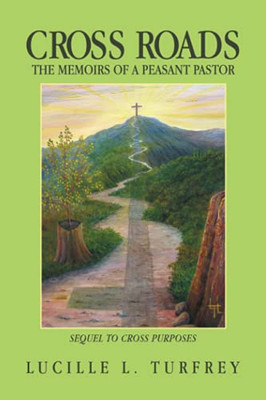 Cross Roads: The Memoirs Of A Peasant Pastor - 9781664105386