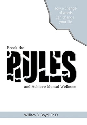 Break The Rules: And Achieve Mental Wellness - 9781664168206