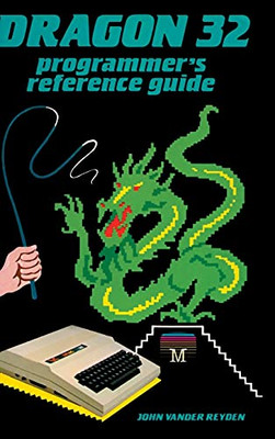 Dragon 32 Programmer'S Reference Guide (Retro Reproductions)