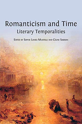 Romanticism And Time: Literary Temporalities - 9781800640719