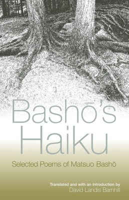 Bashō's Haiku: Selected Poems of Matsuo Bashō