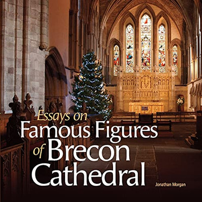 Essays On Famous Figures Of Brecon Cathedral - 9781838428938