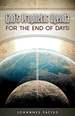 God'S Prophetic Agenda: For The End Of Days! - 9781852405076