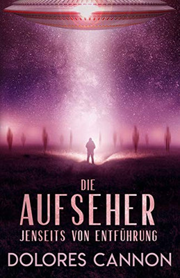 Die Aufseher Âjenseits Von Entfã¼Hrungâ (German Edition)