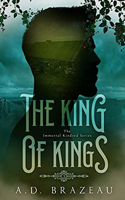 The King Of Kings: Book Three Of The Immortal Kindred Series