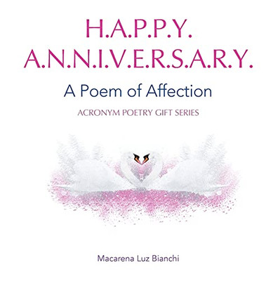 Happy Anniversary: A Poem Of Affection (Acronym Poetry Gift)