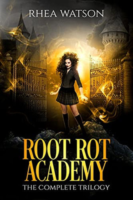 Root Rot Academy: The Complete Trilogy (All The Queen'S Men)