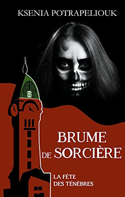 Brume De Sorciã¨Re: La Fãªte Des Tã©Nã¨Bres (French Edition)