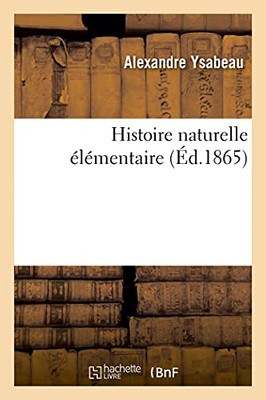 Histoire Naturelle ÃLã©Mentaire (Sciences) (French Edition)