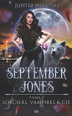 Sorciers, Vampires Et Cie (September Jones) (French Edition)