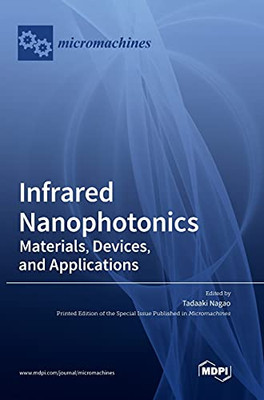 Infrared Nanophotonics: Materials, Devices, And Applications