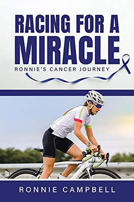 Racing For A Miracle: Ronnie'S Cancer Journey - 9780228853725 Racing For A Miracle: Ronnie'S Cancer Journey - 9780228853725