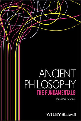 Ancient Philosophy: The Fundamentals (Fundamentals of Philosophy)