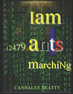 Wh1Tew0Lf V1S10Ns: B00K 45/45 Iam.........12479 Ants Marching