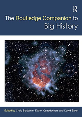 The Routledge Companion To Big History (Routledge Companions)