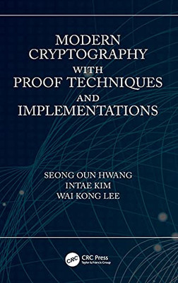 Modern Cryptography With Proof Techniques And Implementations