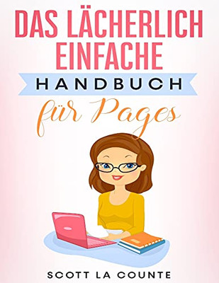 Das Lã¤Cherlich Einfache Handbuch Fã¼R Pages (German Edition)