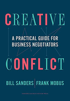 Creative Conflict: A Practical Guide For Business Negotiators