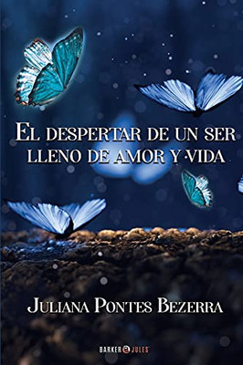 El Despertar De Un Ser Lleno De Amor Y Vida (Spanish Edition)