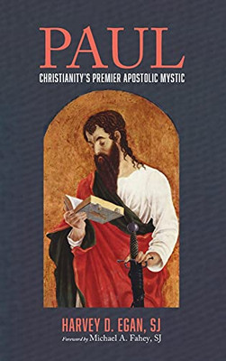Paul: Christianity'S Premier Apostolic Mystic - 9781725291508
