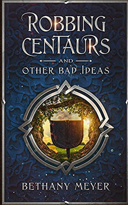 Robbing Centaurs And Other Bad Ideas (Scorch) - 9781737598404