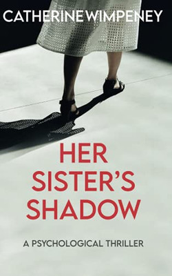 Her Sister'S Shadow: A Psychological Thriller - 9781838343057