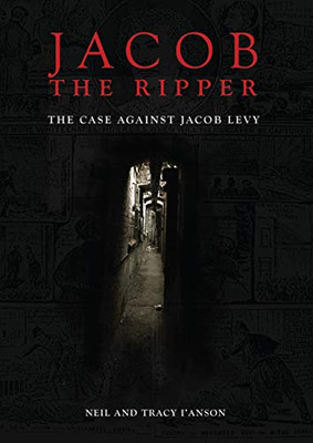 Jacob The Ripper: The Case Against Jacob Levy - 9781914277078
